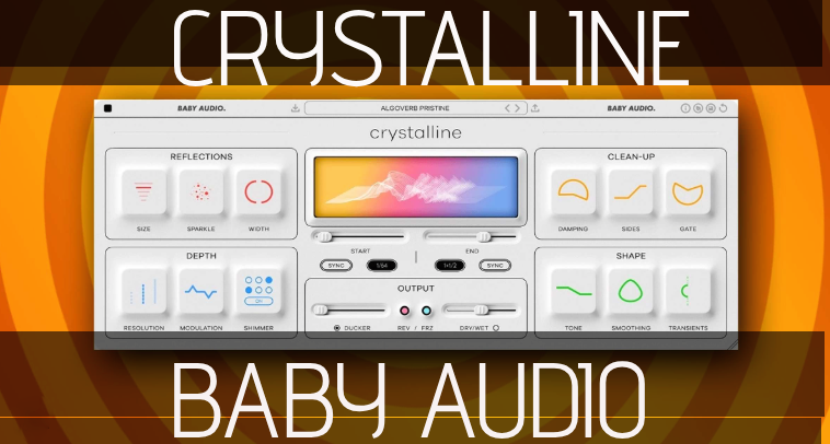 BABY AUDIO Crystalline - Algorithmic Reverb